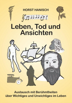 Leben, Tod und Ansichten
