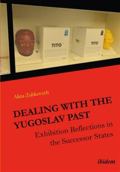Dealing with the Yugoslav Past - Exhibition Reflections in the Successor States