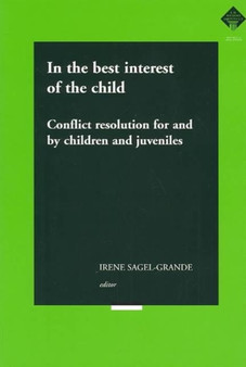 In the Best Interest of the Child : Conflict Resolution for and by Children and Juveniles