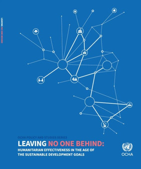 Leaving no one behind : humanitarian effectiveness in the age of the sustainable development goals