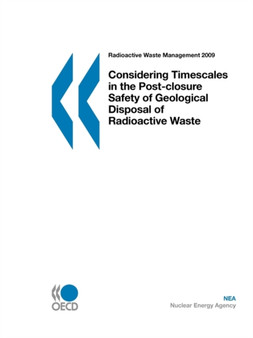 Radioactive Waste Management Considering Timescales in the Post-closure Safety of Geological Disposal of Radioactive Waste
