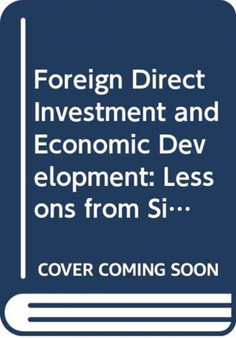 Foreign direct investment and economic development : lessons from six emerging economies