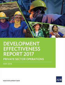 Development Effectiveness Report 2017 : Private Sector Operations