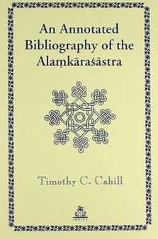 An Annotated Bibliography of the Alamkarasastra