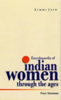 Encyclopaedia of India Women Through the Ages: v. 4