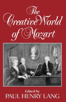 The Creative World of Mozart by Paul Henry Lang - Paperback