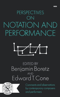 Perspectives on Notation and Performance by Benjamin Boretz - Paperback