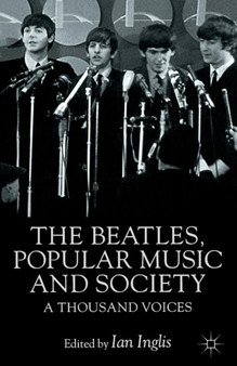 The Beatles, Popular Music and Society : A Thousand Voices by I. Inglis - Paperback