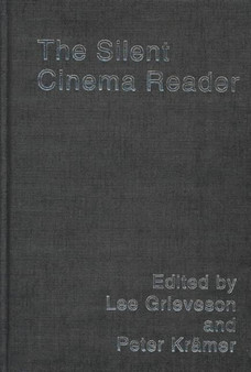The Silent Cinema Reader by Lee Grieveson - Hardback