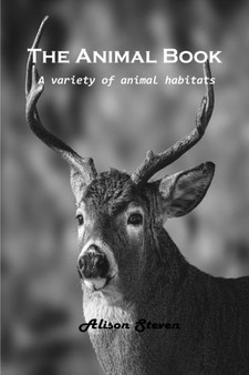 The Animal Book : A variety of animal habitats by Alison Steven - Paperback