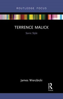 Terrence Malick: Sonic Style by James Wierzbicki - Paperback