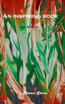 An Inspiring Book : For artists by Steven Stone - Hardback