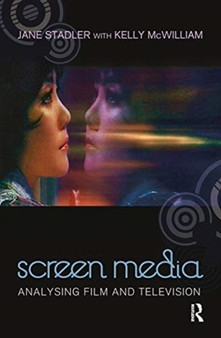 Screen Media : Analysing Film and Television by Jane Stadler - Hardback