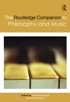The Routledge Companion to Philosophy and Music by Theodore Gracyk - Hardback