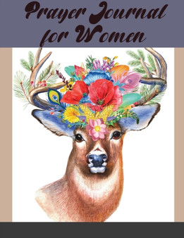 Prayer Journal for Women : 120 Days Scripture, Devotional & Guided Prayer Journal