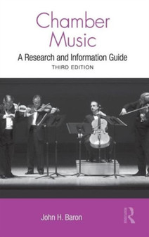 Chamber Music : A Research and Information Guide by John H Baron - Hardback