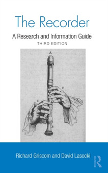 The Recorder : A Research and Information Guide by Richard W. Griscom - Hardback