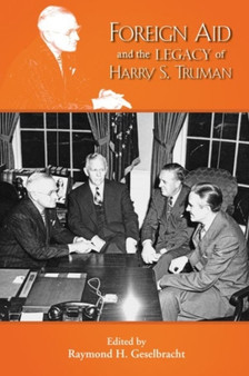Foreign Aid & the Legacy of Harry S Truman