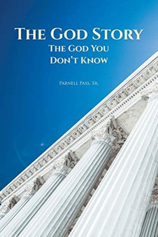 The God Story : The God You Don't Know