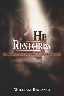 He Restores : God's Plan to Restore Fallen Leaders