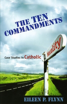 The Ten Commandments : Case Studies in Catholic Morality