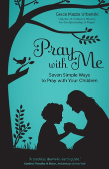 Pray with Me : Seven Simple Ways to Pray with Your Children