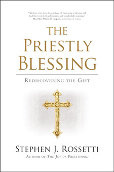 The Priestly Blessing : Rediscovering the Gift