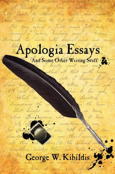 Apologia Essays : And Some Other Writing Stuff