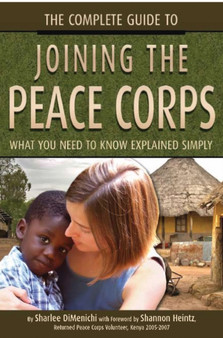 Complete Guide to Joining the Peace Corps : What You Need to Know Explained Simply