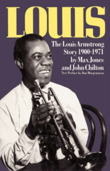 Louis : The Louis Armstrong Story, 1900-1971 by John Chilton - Paperback