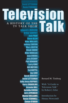 Television Talk : A History of the TV Talk Show by Bernard M. Timberg - Paperback