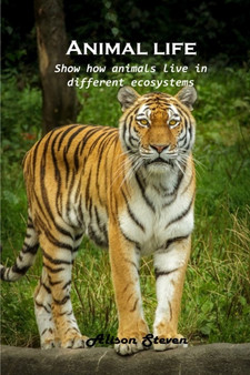 Animal life : Show how animals live in different ecosystems by Alison Steven - Paperback