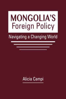 Mongolia's Foreign Policy : Navigating a Changing World