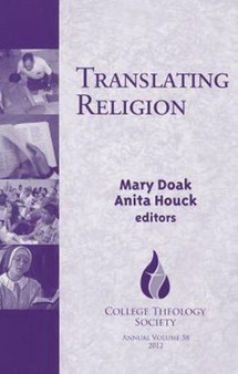 Translating Religion : College Theology Society Annual v. 58
