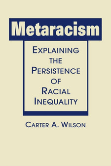 Metaracism : Explaining the Persistence of Racial Inequality