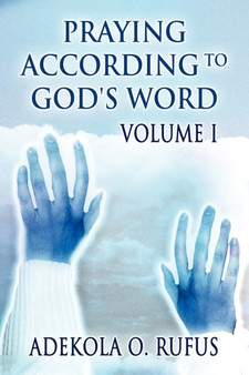 Praying According to God's Word Volume I