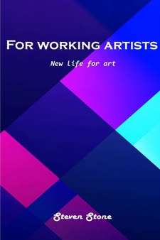 For working artists : New life for art by Steven Stone - Paperback