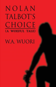 Nolan Talbot's Choice : (A Woeful Tale)