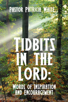 Tidbits in the Lord : Words of Inspiration and Encouragement