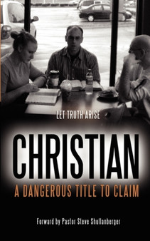 Christian : A Dangerous Title To Claim