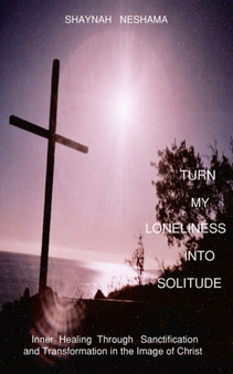 Turn My Loneliness Into Solitude
