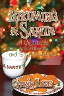 Becoming a Santa : A Guidebook for Parents and Santa's Helpers