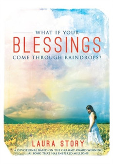 What If Your Blessings Come Through Raindrops? : A 30 Day Devotional