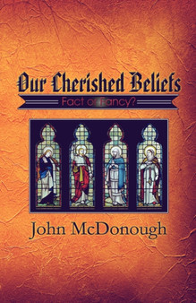 Our Cherished Beliefs : Fact or Fancy?