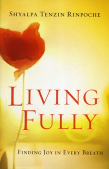 Living Fully : Finding Joy in Every Breath