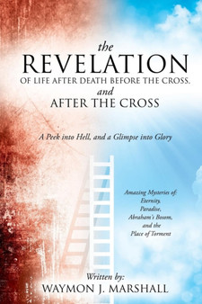 The Revelation of Life After Death Before the Cross, and After the Cross