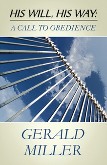 His Will, His Way : A Call to Obedience