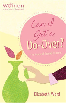 Can I Get a Do-Over? : The Grace of Second Chances