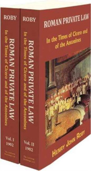 Roman Private Law in the Times of Cicero and of the Antonines