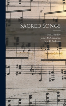 Sacred Songs [microform] by James 1840-1907 McGranahan - Hardback